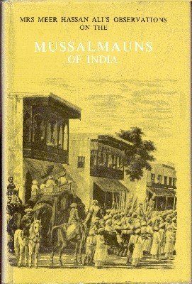 Observations on the Mussalmauns of India. Edited with notes and …