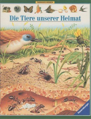 Die Tiere unserer Heimat. aus dem Franz. von Irène Kuhn …