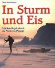 In Sturm und Eis : mit dem Kajak durch das …