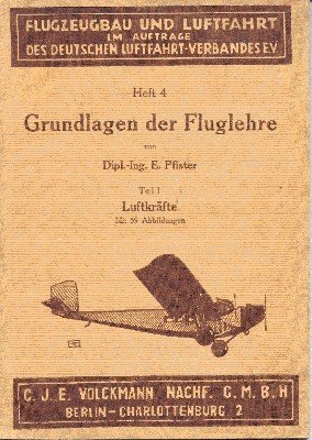 Grundlagen der Fluglehre. Teil I: Luftkräfte. Mit 59 Abbildungen.