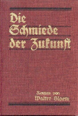 Die Schmiede der Zukunft. Roman.