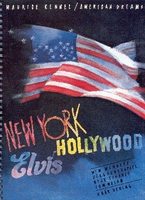 American Dreams. Eine Bildreportage von Maurice Kennel. Txtbeiträge von Wim …