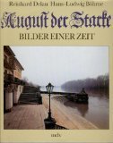 August der Starke : Bilder e. Zeit.