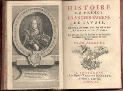 Histoire du Prince François Eugene de Savoie, Generalissime des Armées …