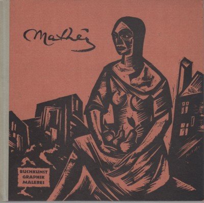 Georg Alexander Mathéy: Buchkunst - Graphik - Malerei. Mit 55 …