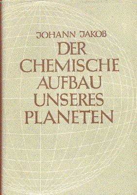 Der chemische Aufbau unseres Planeten. Eine naturphilosophisch-weltanschauliche Betrachtung.