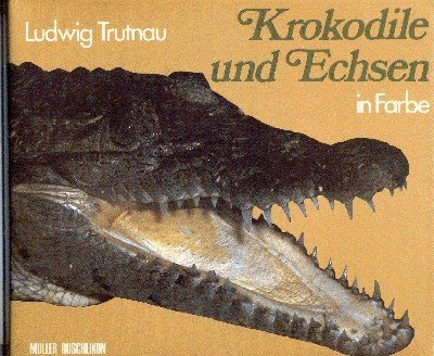 Krokodile und Echsen in Farbe. Vorw. von Franz Krapp.