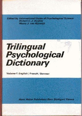 Trinlingual Psycholgical Dictionary. Volume 1: Englisch/French/German. Edited by International Union …