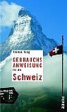 Gebrauchsanweisung für die Schweiz. Unter Mitarb. von Peter Schneider. Mit …