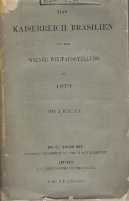 Das Kaiserreich Brasilien auf der Wiener Weltausstellung von 1873.