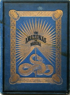 Vom Amazonas und Madeira. Skizzen und Beschreibungen aus dem Tagebuche …