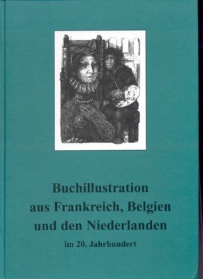 Buchillustration aus Frankreich, Belgien und den Niederlanden im 20. Jahrhundert. …
