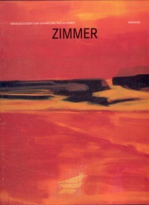 Bernd Zimmer : Maler ; Ursprung, Farbe, Reise. Mit Texten …