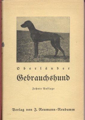 Die Dressur und Führung des Gebrauchshundes.