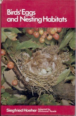 Birds`s Eggs and Nesting Habitats. Translated and Adapted by Winwood …