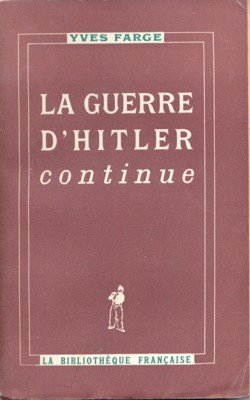 La guerre d`Hitler continue.