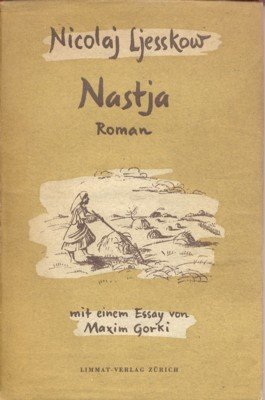 Nastja. Roman. Mit einem Essay von Maxim Gorki.