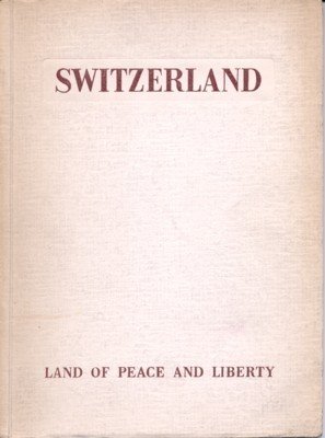 Switzerland: Land of Peace and Liberty.