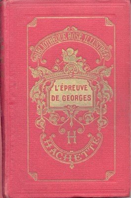 L`épreuve de Georges. Illustratins de A. Pécoud.