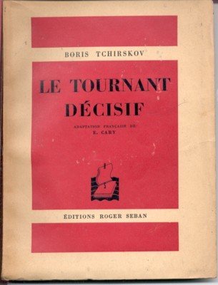 Le tournant décisif. Adaption française de E. Cary.