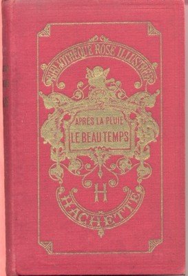 Après la pluie le beau temps. Ouvrage illustré de 128 …