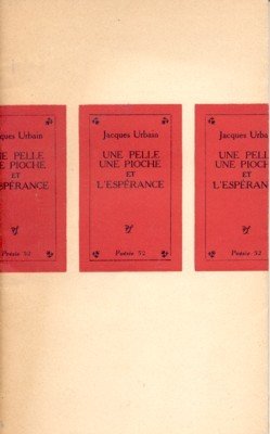 Une pelle, une pioche et l`espérance. Préface par J. Vincent.