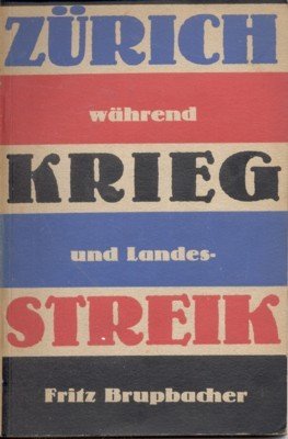 Zürich während Krieg und Landesstreik.