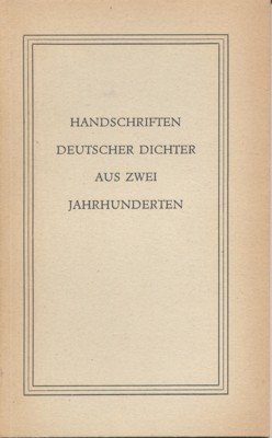 Handschriften deutscher Dichter aus zwei Jahrhunderten.