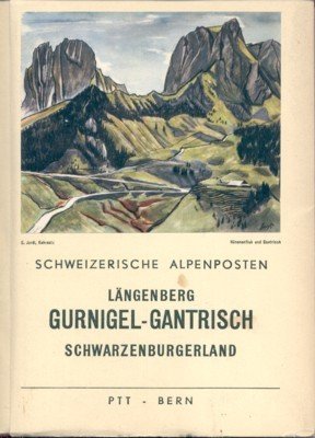 Schweizerische Alpenposten. Längenberg. Gurnigel-Gantrisch. Schwarzenburgerland. Herausgegeben von der Eidgenössischen Postverwaltung.