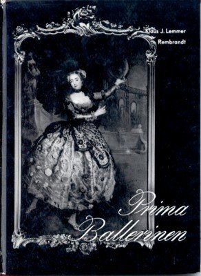 Primaballerinen. Bilder aus Rokoko und Romantik.