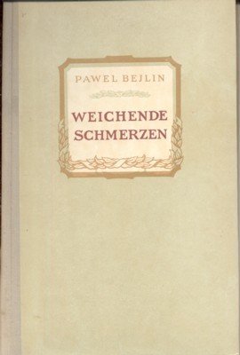 Weichende Schmerzen.