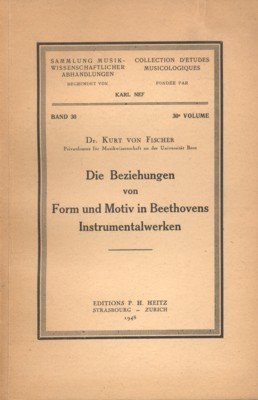 Die Beziehungen von Form und Motiv in Beethovens Instrumentalwerken.