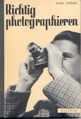 Richtig photographieren. Praktische Anleitung und allerlei Winke für die Aufnahme, …