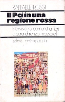 Il Pci in una regione rossa. Intervista sui comunisti umbri, …