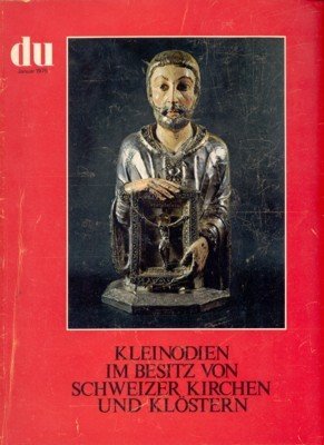 du. Europäische Kunstzeitschrift. Kleinodien im Besitz von Schweizer Kirchen und …