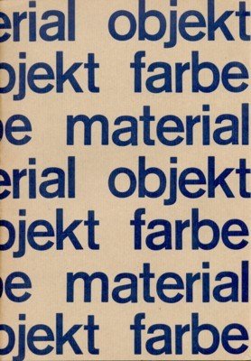 Farbe - Material - Objekt. Ausstellung der Fachklasse für Gestaltung …