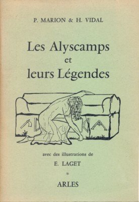 Les Alyscamps et leurs Légendes, avec des illustrations de E. …