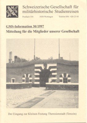 Schweizerische Gesellschaft für militärhistorische Studienreisen. GMS-Information 30/1997. Mitteilung für die …