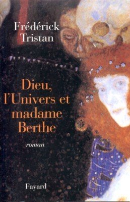 Dieu, l`Univers et madame Berthe.