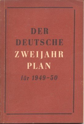 Der deutsche Zweijahrplan für 1949-1950. Der Wirtschaftsplan für 1948 und …