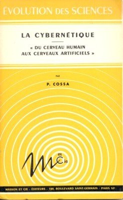 La cybernétique. "Du cerveau humain aux cerveaux artificiels". Evolution des …