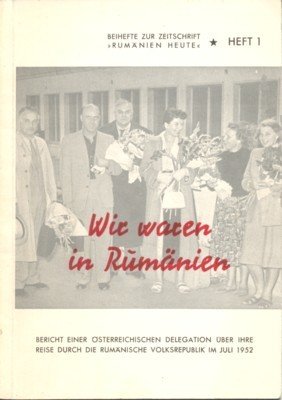 Wir waren in Rumänien. Bericht einer österreichischen Delegation über ihre …