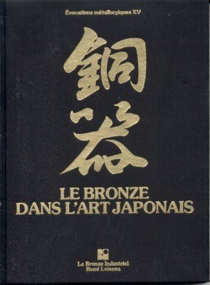 Le bronze dans l`art japonais.
