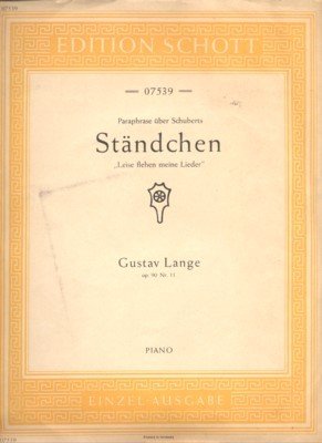 Paraphrase über Schuberts Ständchen "Leise flehen meine Lieder." op. 90 …