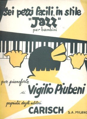 Sei pezzi facili, in stile "jazz" per bambini, per pianoforte.