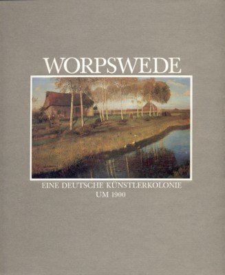 Worpswede : e. dt. Künstlerkolonie um 1900 ; 20. Februar …