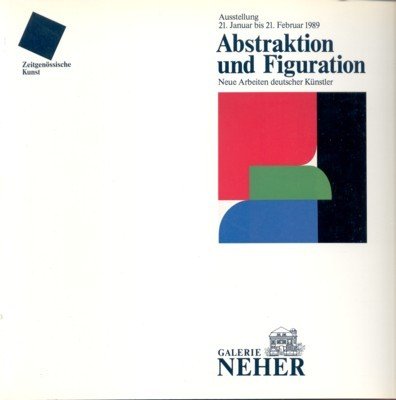Abstraktion und Figuration. Neue Arbeiten deutscher Künstler. Ausstellung vom 21. …