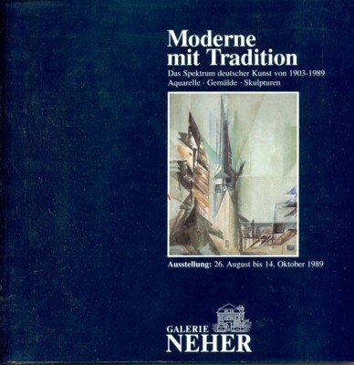 Moderne mit Tradition : das Spektrum deutscher Kunst von 1903 …