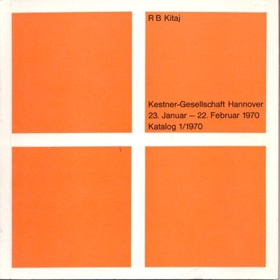 R. B. Kitaj. 23. Januar - 22. Februar 1970 - …