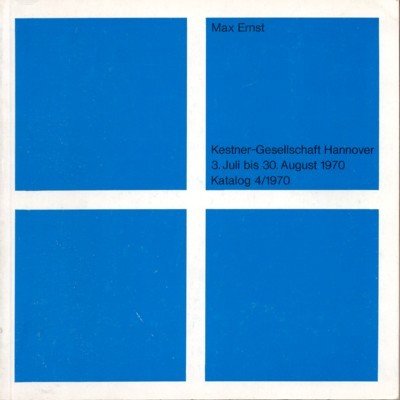 Max Ernst. 3. Juli bis 30. August 1970. Katalog 4/1970.